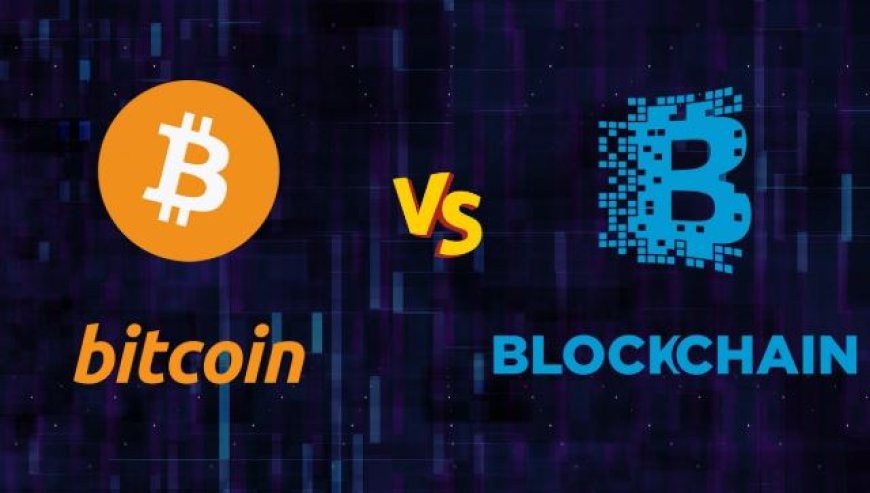 Sự khác biệt giữa Blockchain và Bitcoin