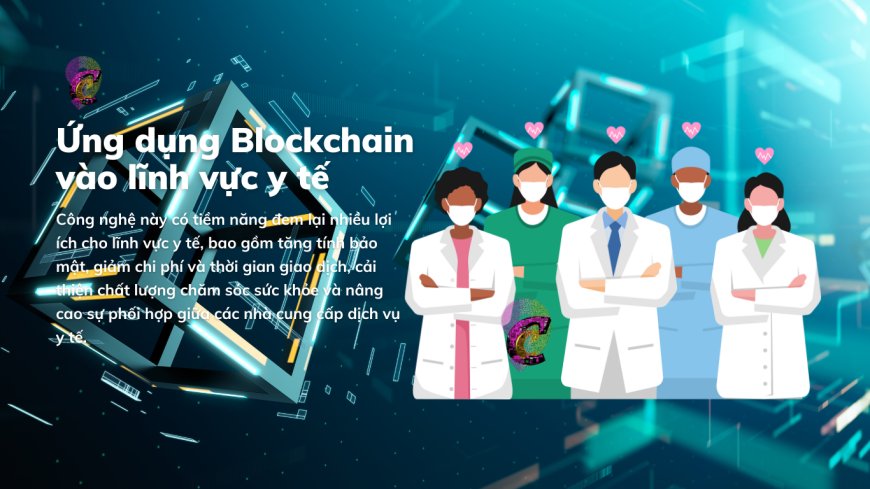 Ứng dụng Blockchain trong lĩnh vực y tế Cryptocloud9