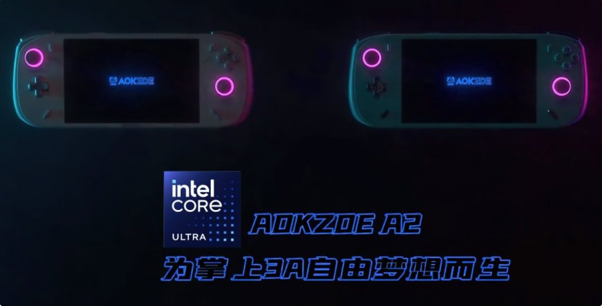 AOKZOE Trình Làng Máy Chơi Game PC Cầm Tay A2 Ultra, Được Trang Bị Chip Intel Ultra 7 - CÔNG NGHỆ