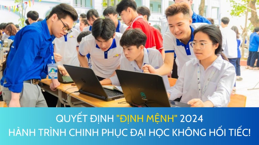 "Đừng để điểm cao bị lãng phí! Hướng dẫn chọn nguyện vọng đại học 2024 'chuẩn chỉnh'!"