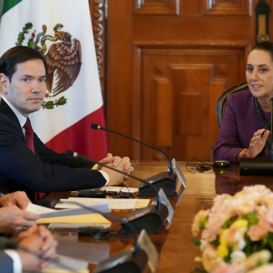 U.S. and Mexico Vow to Cooperate Against Crime as Rubio Meets Sheinbaum